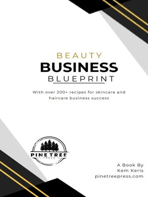cover image of Beauty Business Blueprint--Over 200+ recipes for skincare and hair business success